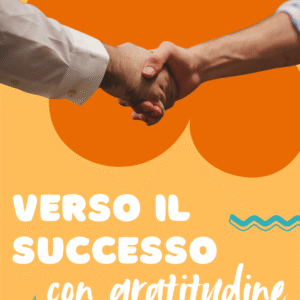 VERSO IL SUCCESSO CON GRATITUDINE