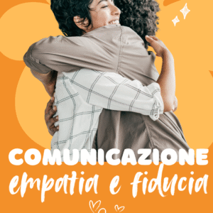 COMUNICAZIONE: EMPATIA E FIDUCIA